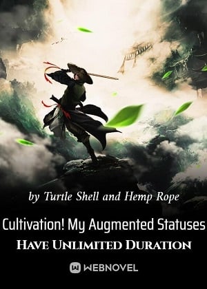 Cultivation! My Augmented Statuses Have Unlimited Duration